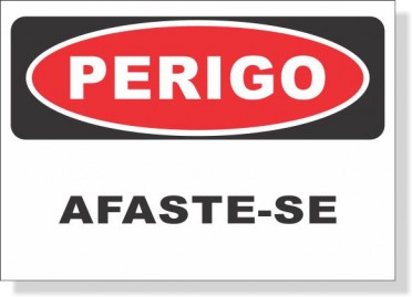 PERIGO - AFASTE-SE
