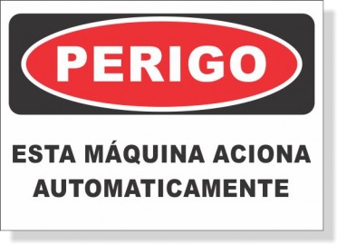 PERIGO - ESTA MAQUINA ACIONA AUTOMATICAMENTE