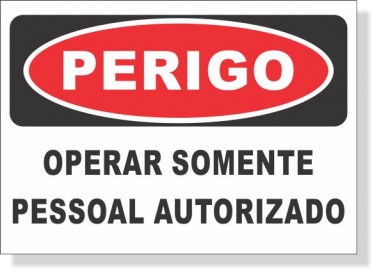 PERIGO - OPERAR SOMENTE PESSOAL AUTORIZADO