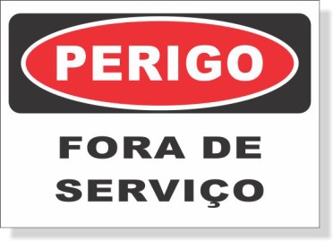 PERIGO - FORA DE SERVIÇO
