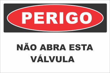 PERIGO -  NÃO ABRA ESTA VÁLVULA