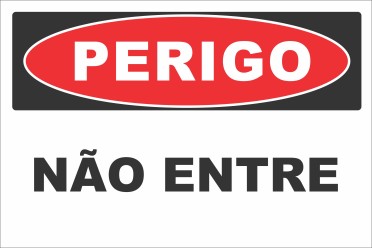 PERIGO -  NÃO ENTRE