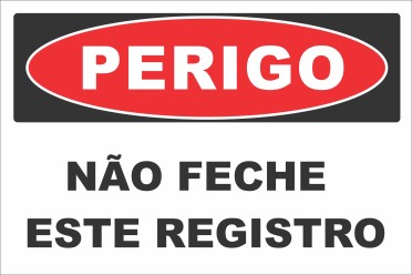 PERIGO -  NÃO FECHE ESTE REGISTRO