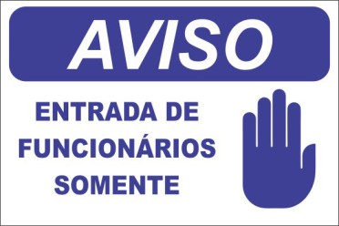AVISO - ENTRADA DE FUNCIONÁRIOS SOMENTE -