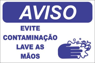 AVISO - EVITE CONTAMINAÇÃO LAVE AS MÃOS -