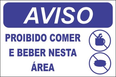 AVISO - PROIBIDO COMER E BEBER NESTA ÁREA -