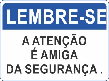 Lembre-se - A atenção é amiga da segurança