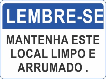 Lembre-se - Manteha este local limpo e arrumado