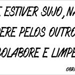 Se Estiver Sujo, Não Espere Pelos outros... Colabore e Limpe - adesivo-15-x-20-cm