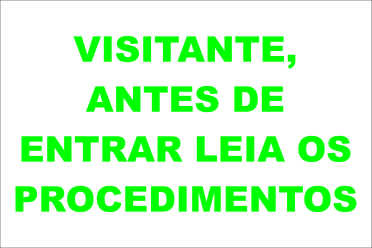 VISITANTES ANTES DE ENTRAR LEIA OS PROCEDIMENTOS