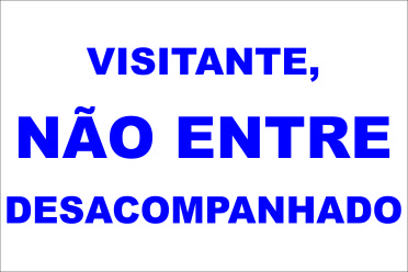 VISITANTES NÃO ENTRE DESACOMPANHADO