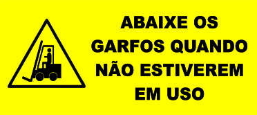 ABAIXE OS GARFOS QUANDO NÃO ESTIVEREM EM USO